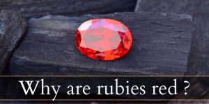 Read more about the article Why Are Rubies Red ? The Fascinating Reason Behind Their Color