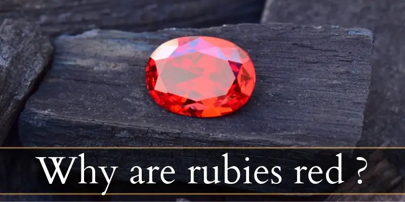 Read more about the article Why Are Rubies Red ? The Fascinating Reason Behind Their Color
