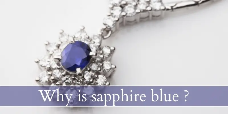 Read more about the article Why Are Sapphires Blue ? Here’s How They Get That Perfect Blue