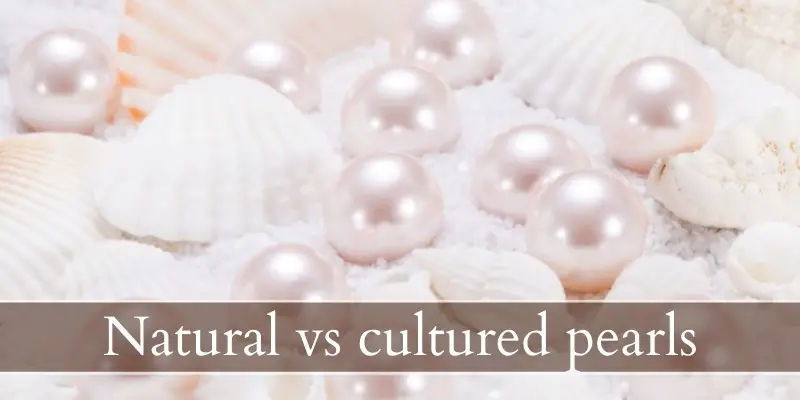 Read more about the article Natural VS Cultured Pearls – 4 Key Differences & Which Is Best