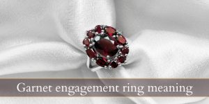 Read more about the article Garnet Engagement Ring Meaning – Here’s What That Beautiful Red Gem Means