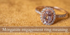 Read more about the article Morganite Engagement Ring Meaning & What To Know Before You Buy