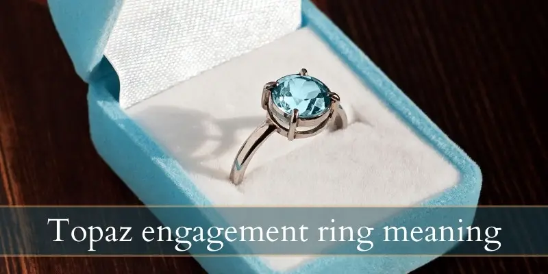 Read more about the article Blue Topaz Engagement Ring Meaning – Here’s The Thoughtful Meaning Behind The Proposal