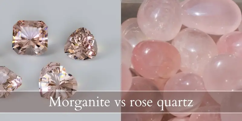 Read more about the article Morganite VS Rose Quartz – 5 Ways They’re Different & How To Pick One