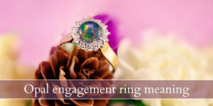 Read more about the article Opal Engagement Ring Meaning – The Mystery Of This Colorful Stone Explored