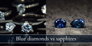 Read more about the article Sapphire VS Blue Diamond – 5 Differences To Help You Decide