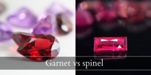 Read more about the article Garnet VS Spinel – 3 Differences & 2 Similarities To Help You Choose